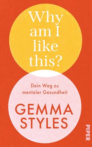 Why am I like this?: Dein Weg zu mentaler Gesundheit | Von der beliebten Botschafterin für Mental Health