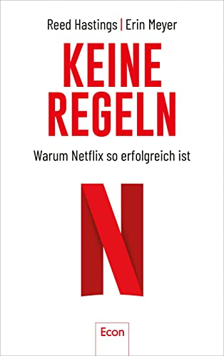 Keine Regeln: Warum Netflix so erfolgreich ist | Der Chef des Streaming-Dienstes über Unternehmenskultur, Controlling, Kreativität, Verantwortung und Spitzengehälter