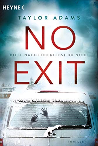 No Exit: Diese Nacht überlebst du nicht - Thriller