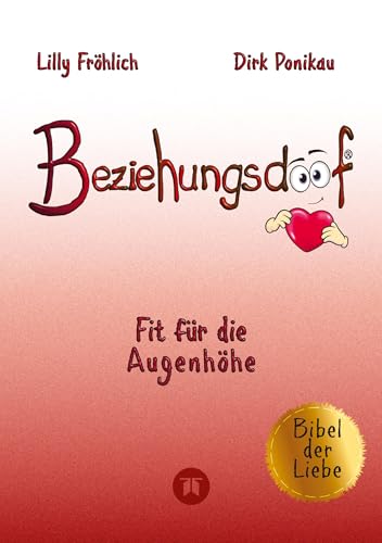 Beziehungsdoof - Dein Schlüssel zu erfüllten Beziehungen: Ein umfassender Ratgeber zu Liebessprachen, Beziehungsmodellen und den Geheimnissen der ... verhinderst (Reihe der doofen Bücher)