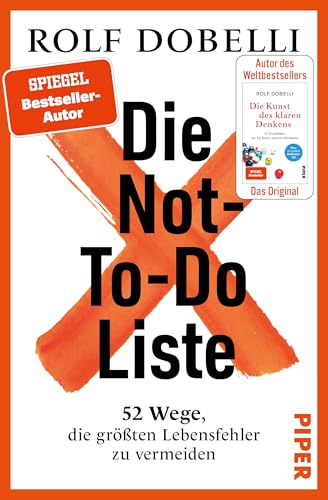 Die Not-To-Do-Liste: 52 Wege, die größten Lebensfehler zu vermeiden | Das neue Buch des Bestseller-Autors von „Die Kunst des klaren Denkens