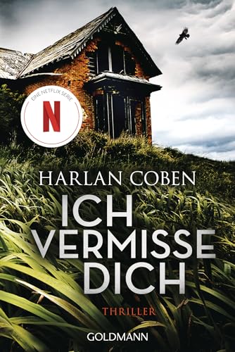 Ich vermisse dich: Thriller - Jetzt auch als Netflix-Serie