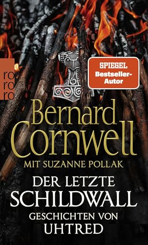 Der letzte Schildwall: Geschichten von Uhtred: Mit Rezepten aus dem angelsächsischen England von Suzanne Pollak